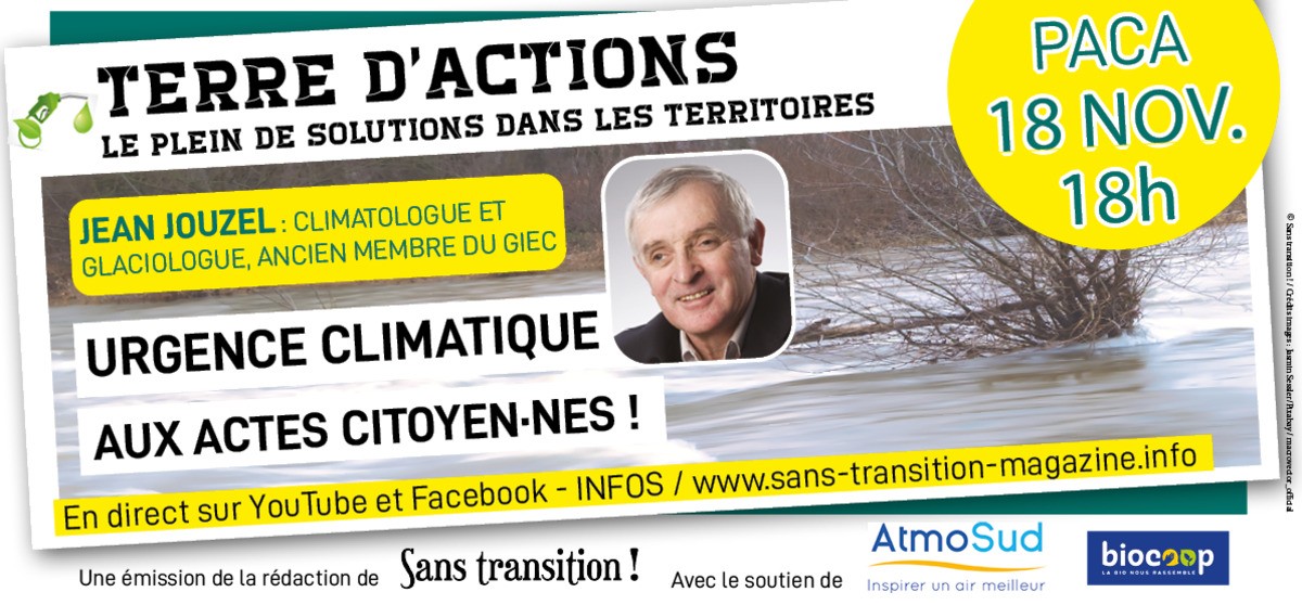 Emission Terre d'Actions en PACA avec Jean Jouzel - Urgence climatique : Aux actes citoyen·nes !