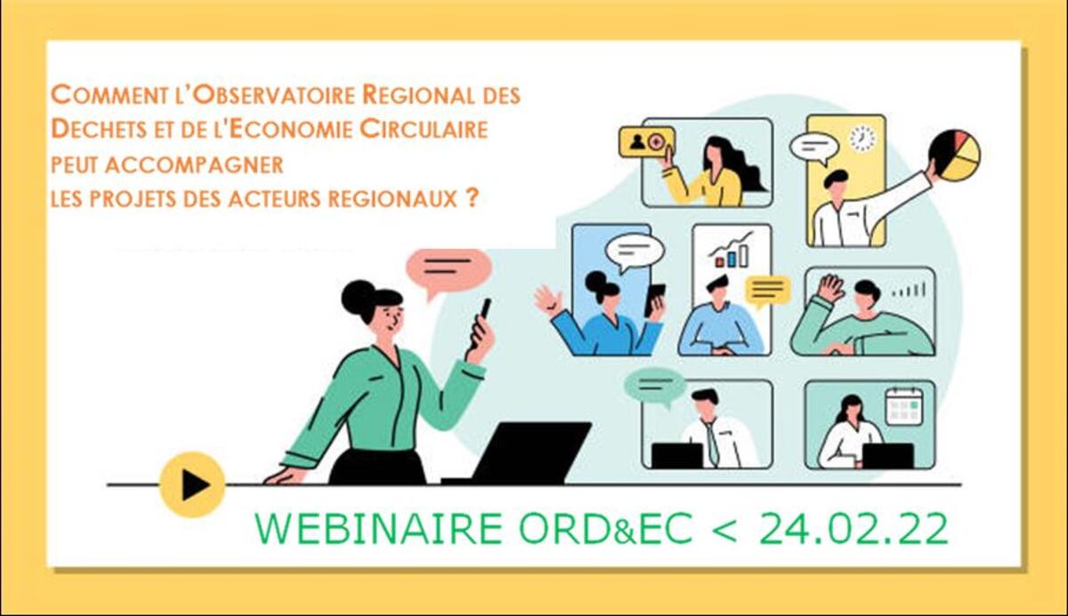 Retour sur le webinaire «  Comment l'Observatoire Régional des déchets et de l'économie circulaire (ORD&EC) peut accompagner les projets des acteurs régionaux ?