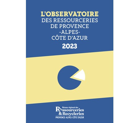 Observatoire Régional des Ressourceries et Recycleries PACA 2023