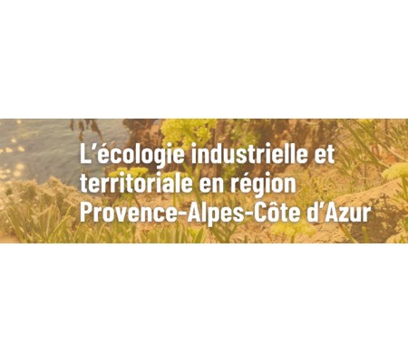  Ecologie Industrielle et Territoriale (EIT), rejoignez le réseau régional !